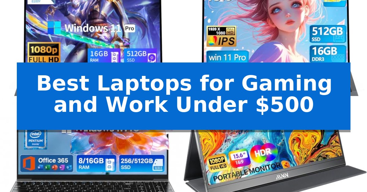 Best Laptops for Gaming and Work Under $500
