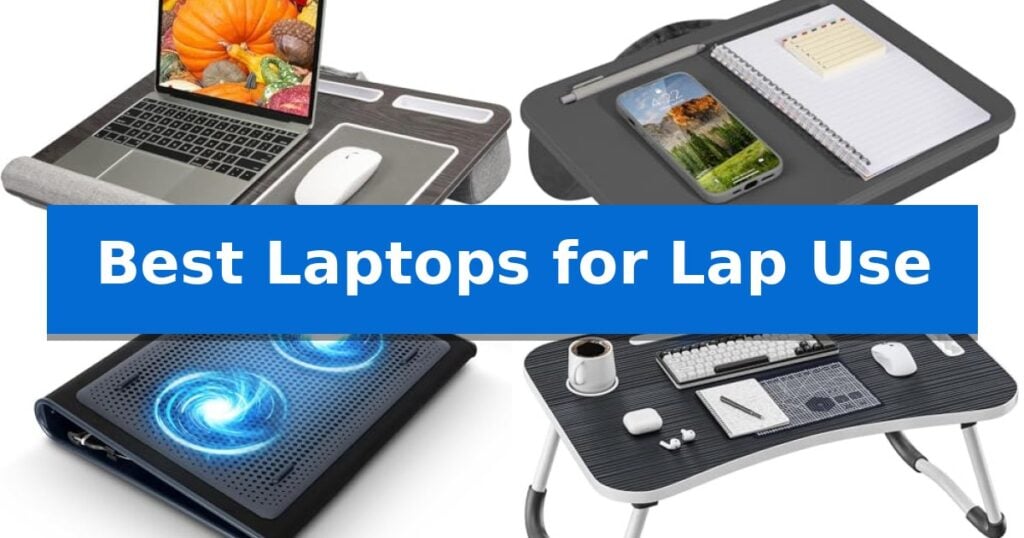 Best Laptops for Lap Use