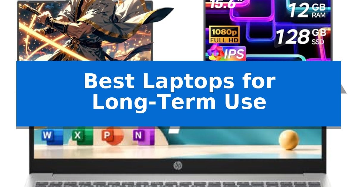 Best Laptops for Long-Term Use