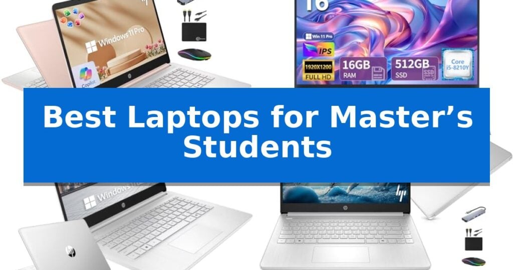 Best Laptops for Master’s Students