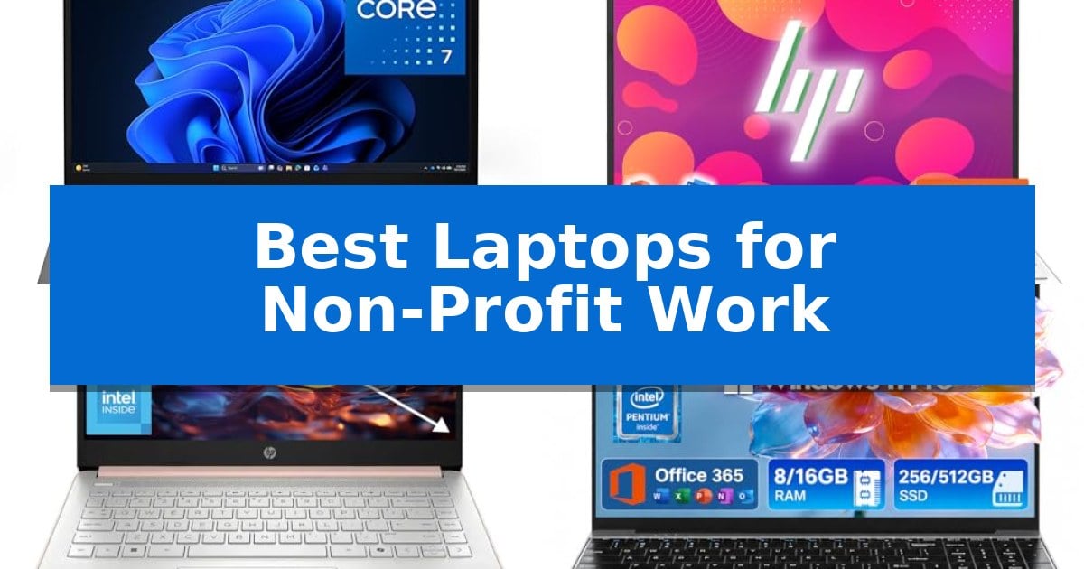 Best Laptops for Non-Profit Work