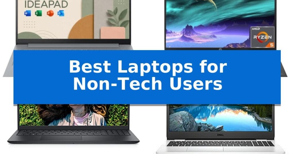Best Laptops for Non-Tech Users