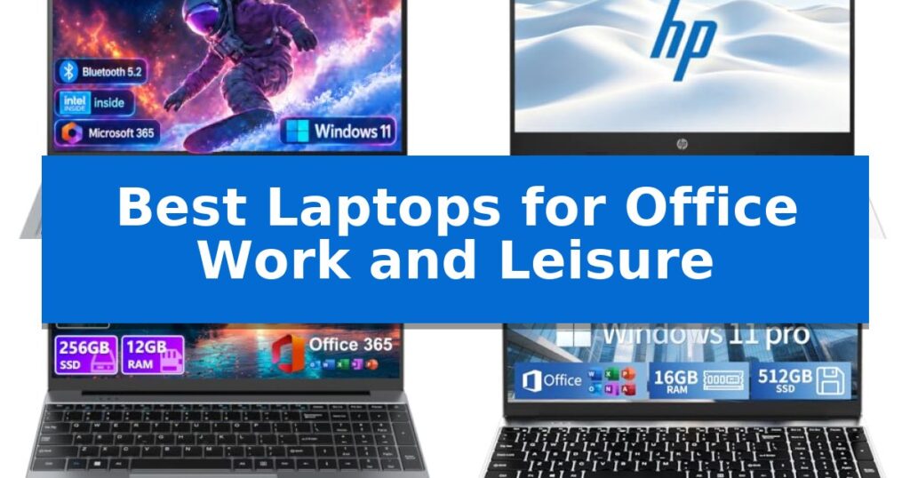 Best Laptops for Office Work and Leisure
