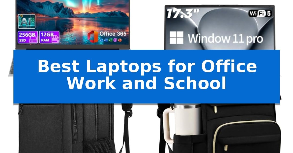 Best Laptops for Office Work and School