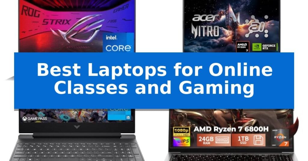 Best Laptops for Online Classes and Gaming