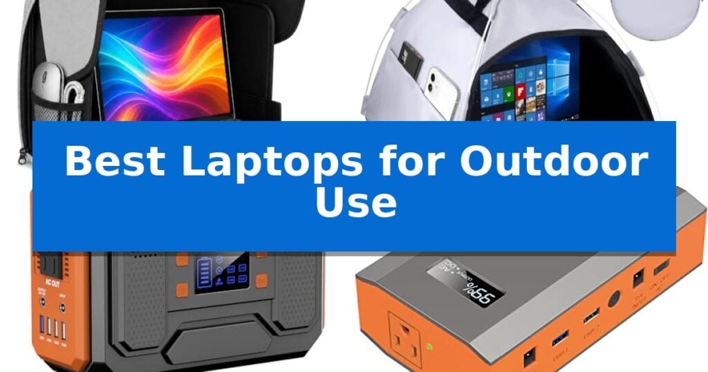 Best Laptops for Outdoor Use