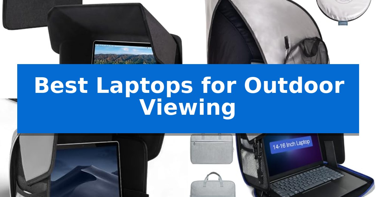 Best Laptops for Outdoor Viewing