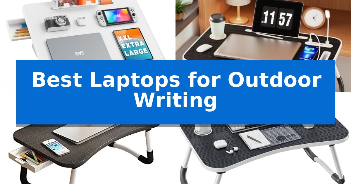 Best Laptops for Outdoor Writing