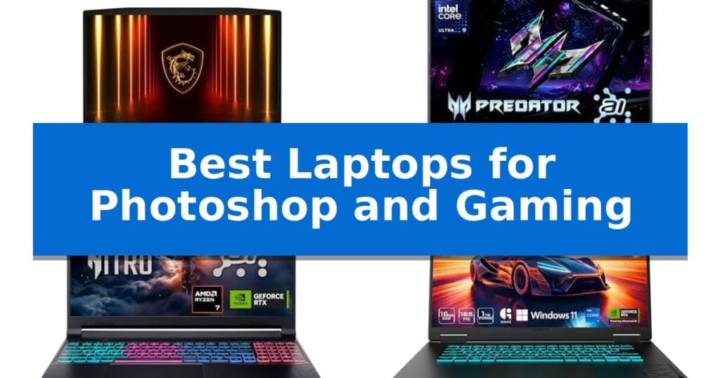 Best Laptops for Photoshop and Gaming