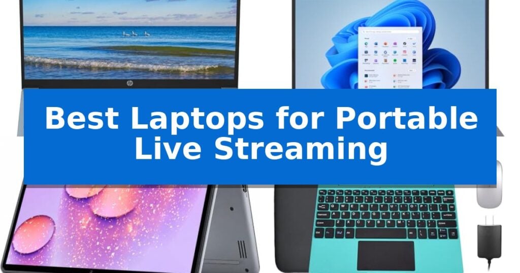 Best Laptops for Portable Live Streaming