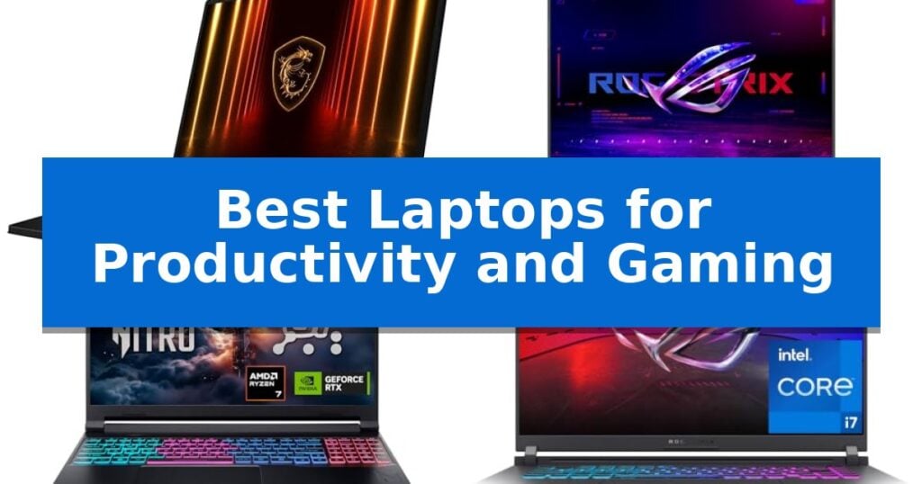Best Laptops for Productivity and Gaming