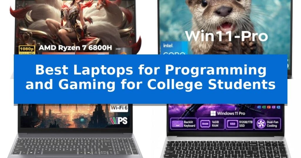 Best Laptops for Programming and Gaming for College Students