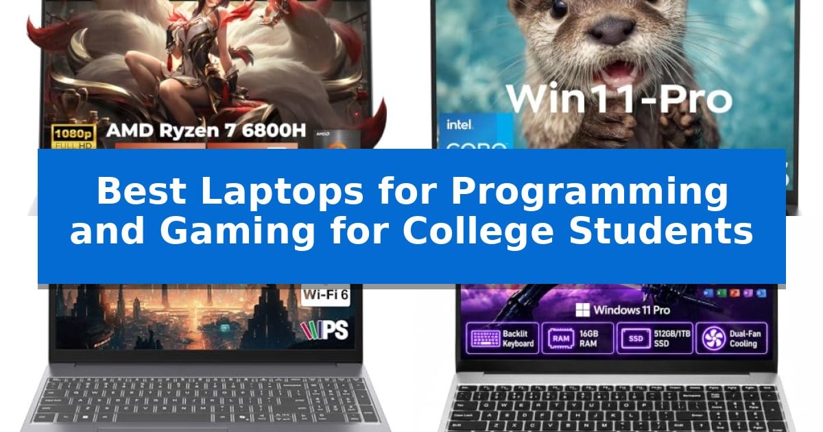 Best Laptops for Programming and Gaming for College Students