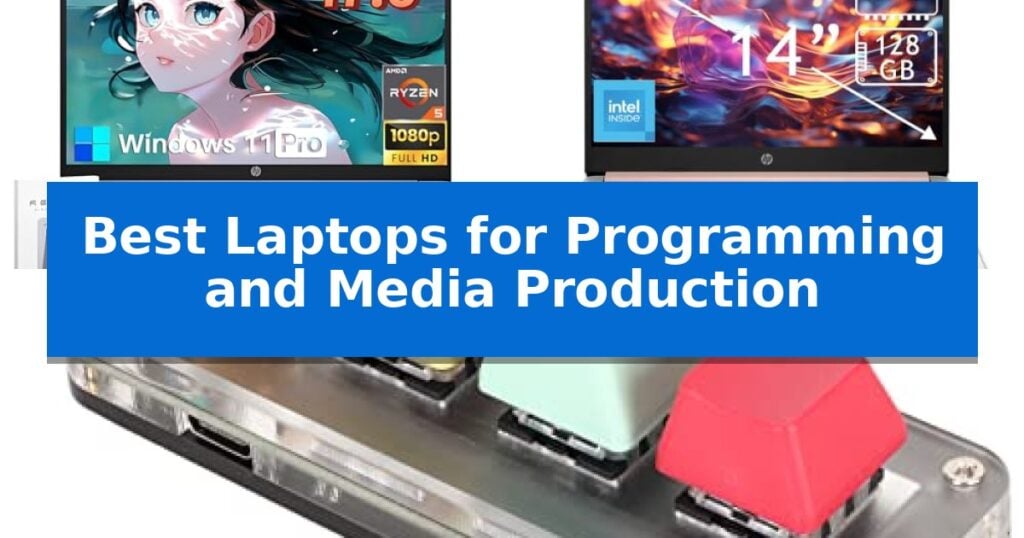 Best Laptops for Programming and Media Production
