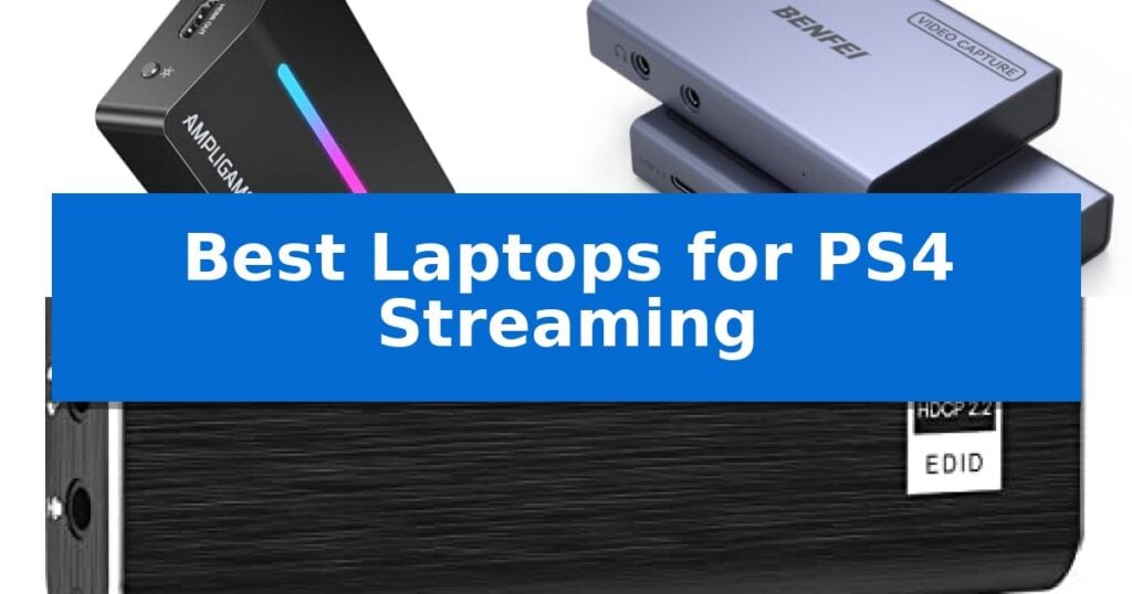 Best Laptops for PS4 Streaming