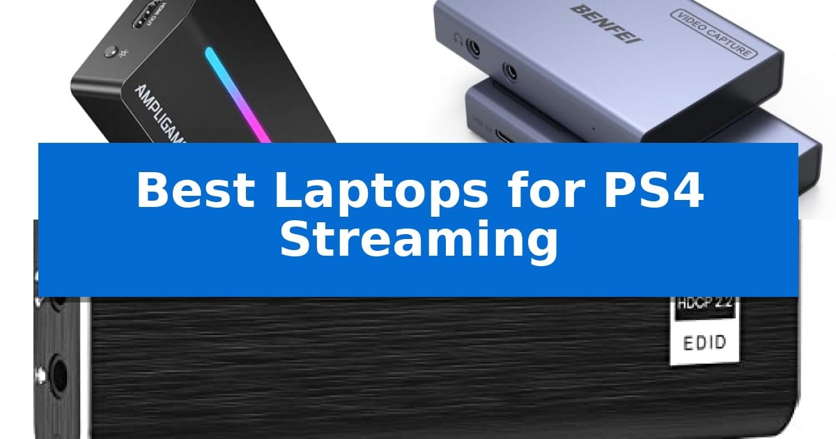 Best Laptops for PS4 Streaming
