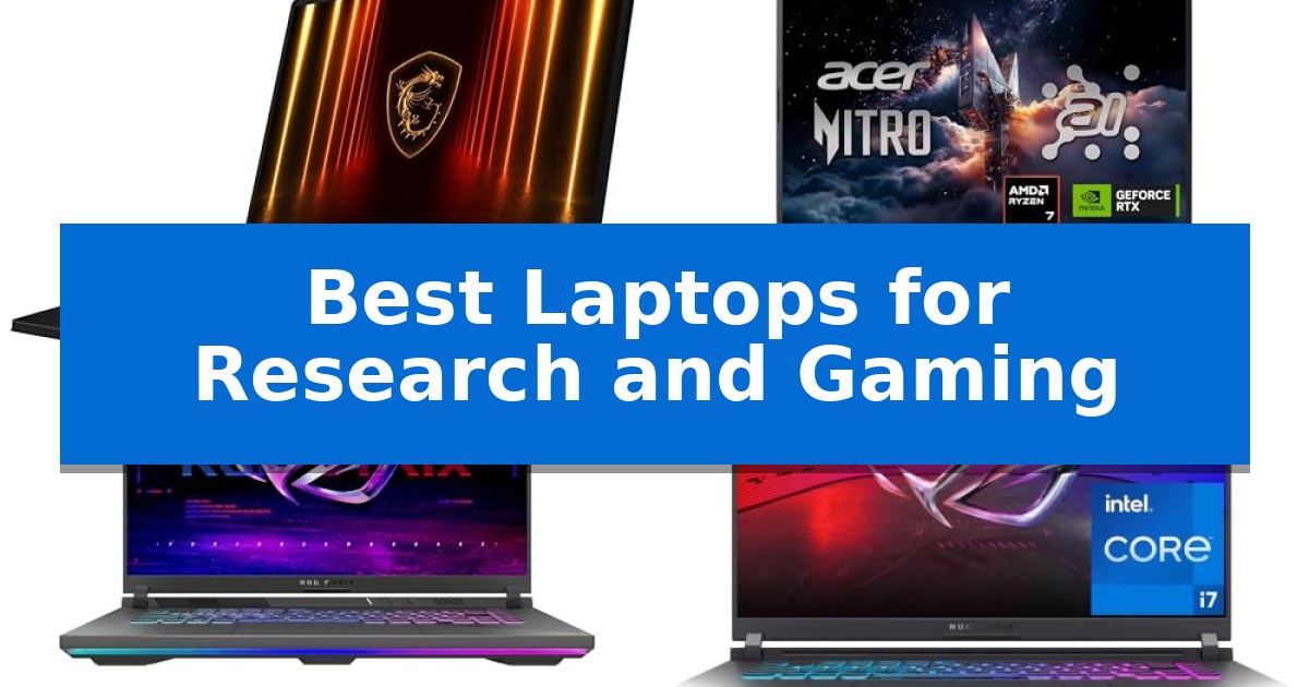 Best Laptops for Research and Gaming