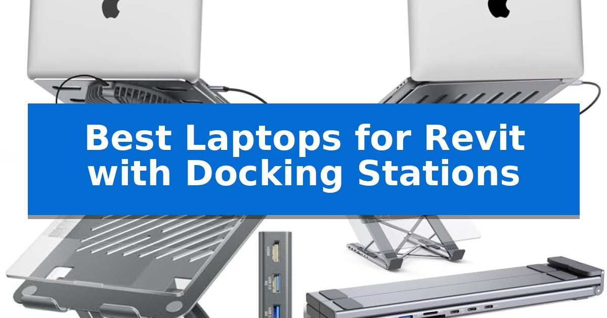 Best Laptops for Revit with Docking Stations