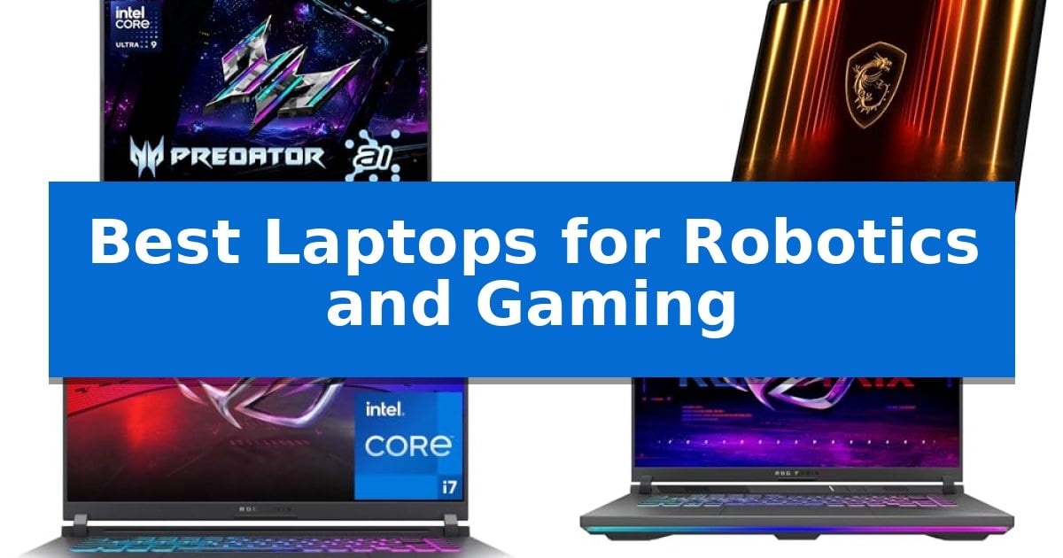 Best Laptops for Robotics and Gaming