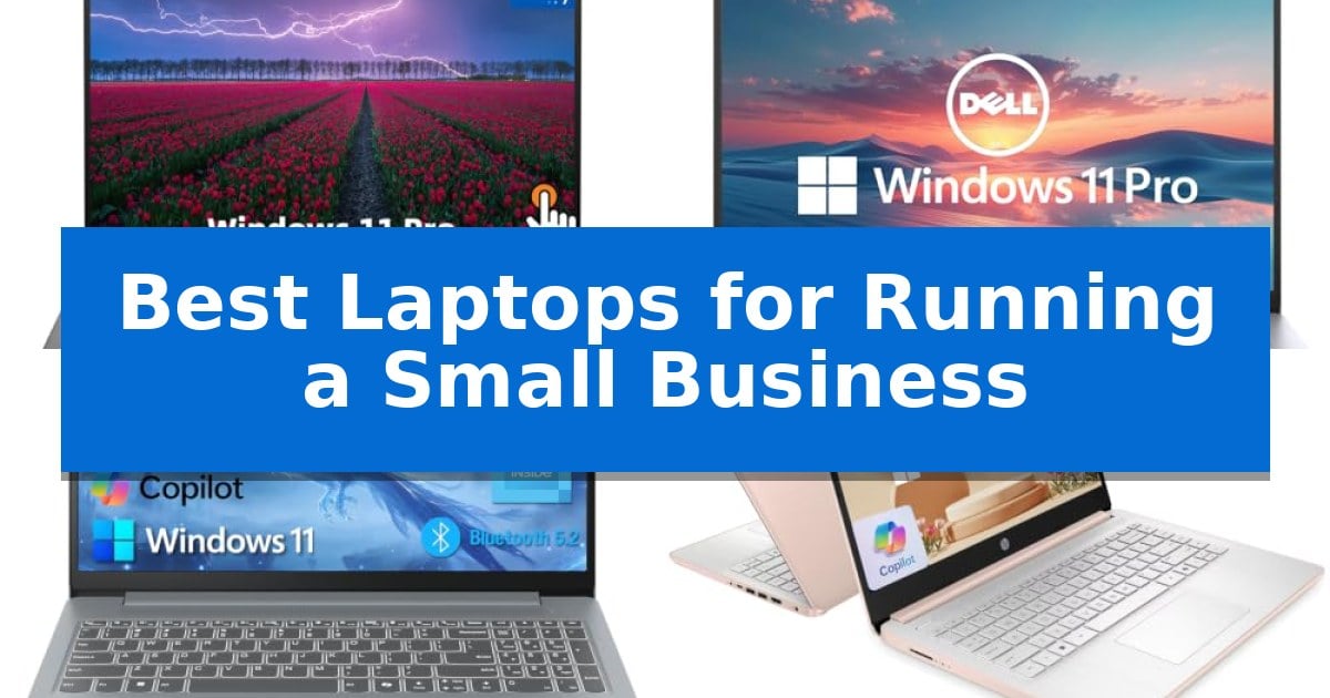 Best Laptops for Running a Small Business