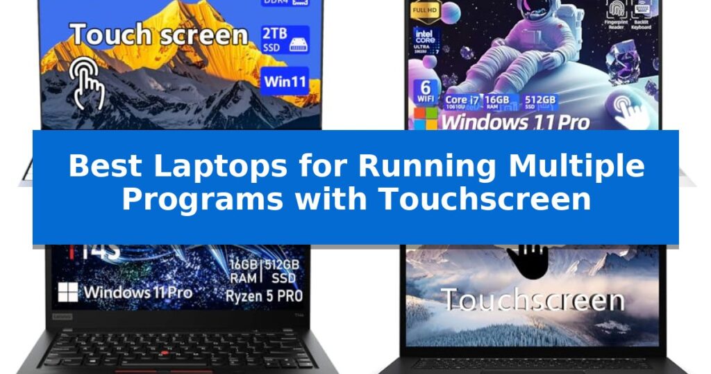 Best Laptops for Running Multiple Programs with Touchscreen