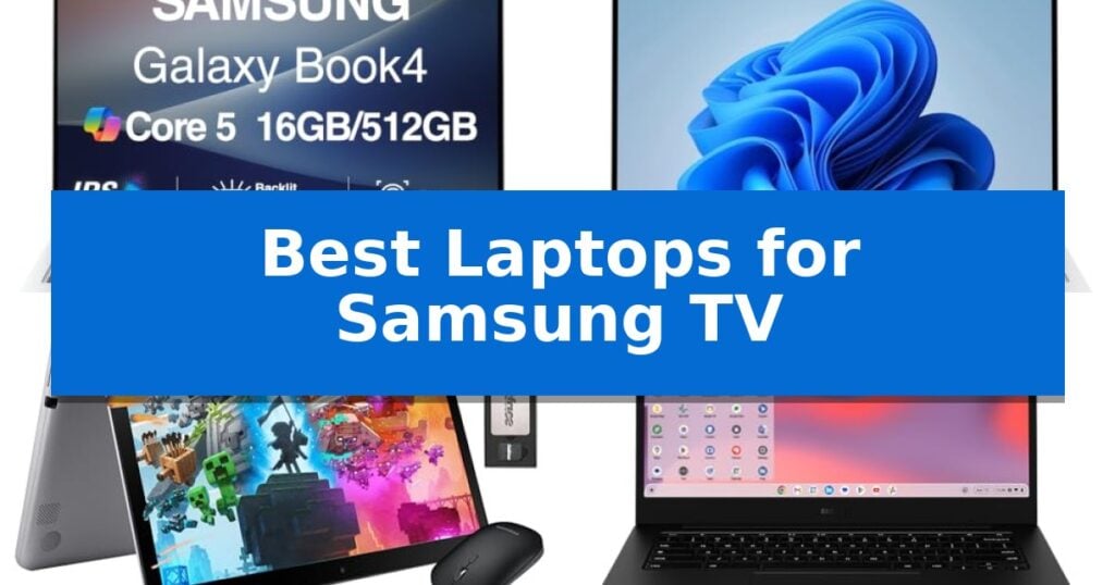Best Laptops for Samsung TV