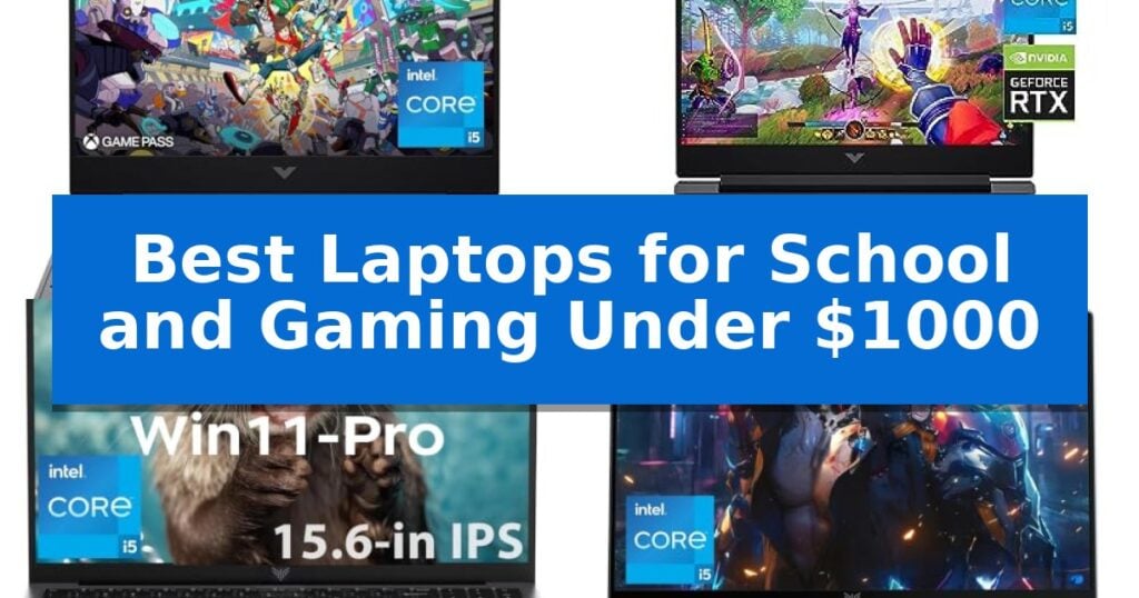 Best Laptops for School and Gaming Under $1000
