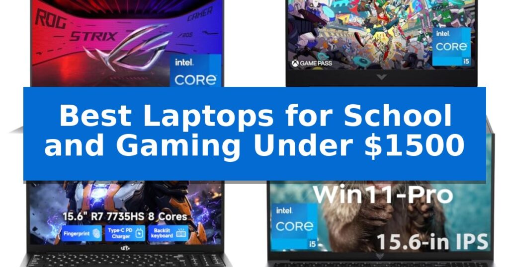 Best Laptops for School and Gaming Under $1500