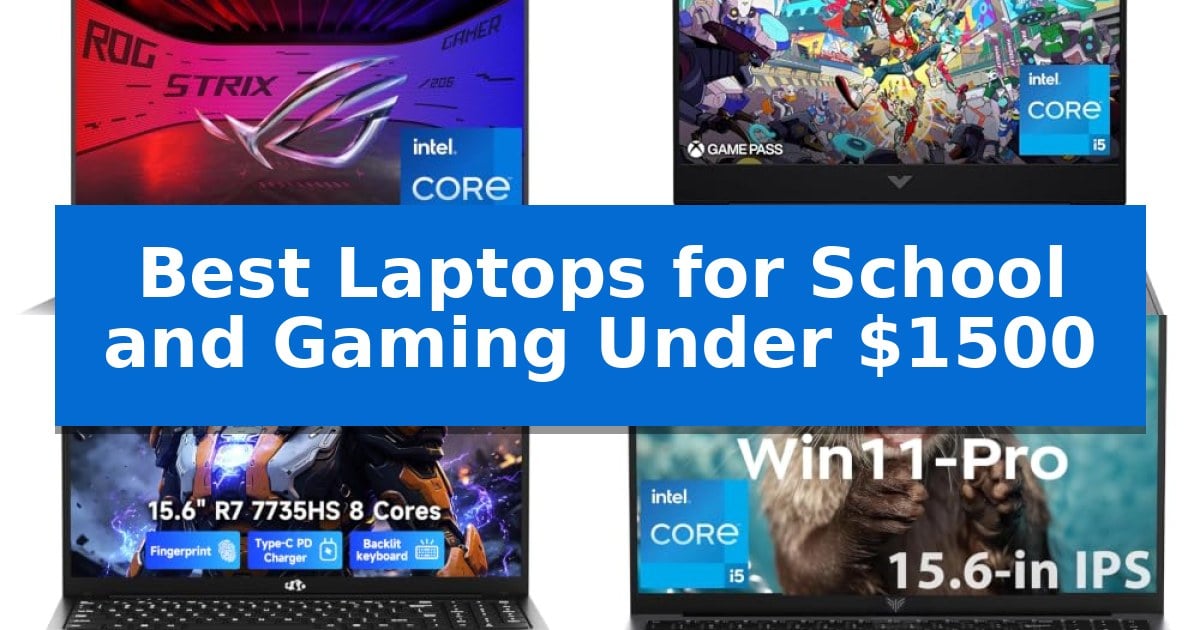 Best Laptops for School and Gaming Under $1500