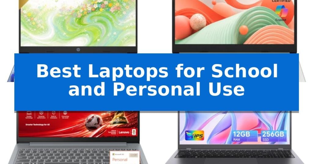 Best Laptops for School and Personal Use