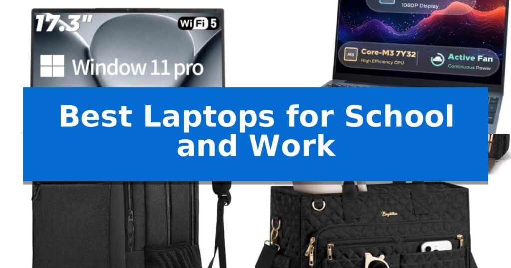 Best Laptops for School and Work