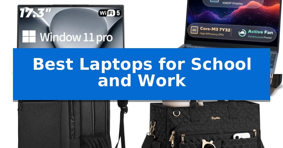 Best Laptops for School and Work