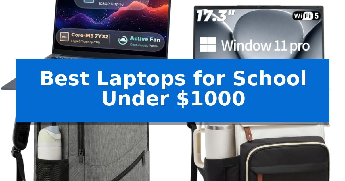 Best Laptops for School Under $1000