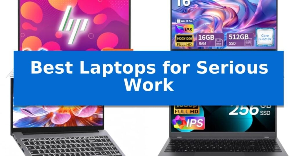 Best Laptops for Serious Work