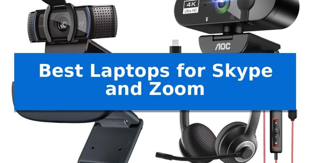 Best Laptops for Skype and Zoom
