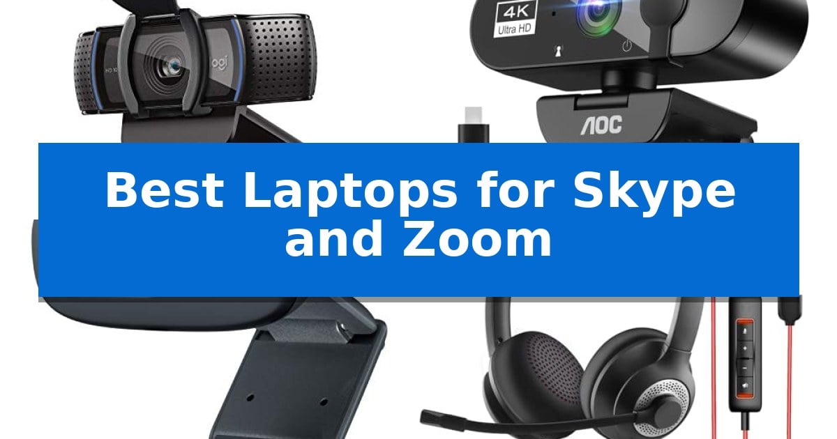 Best Laptops for Skype and Zoom