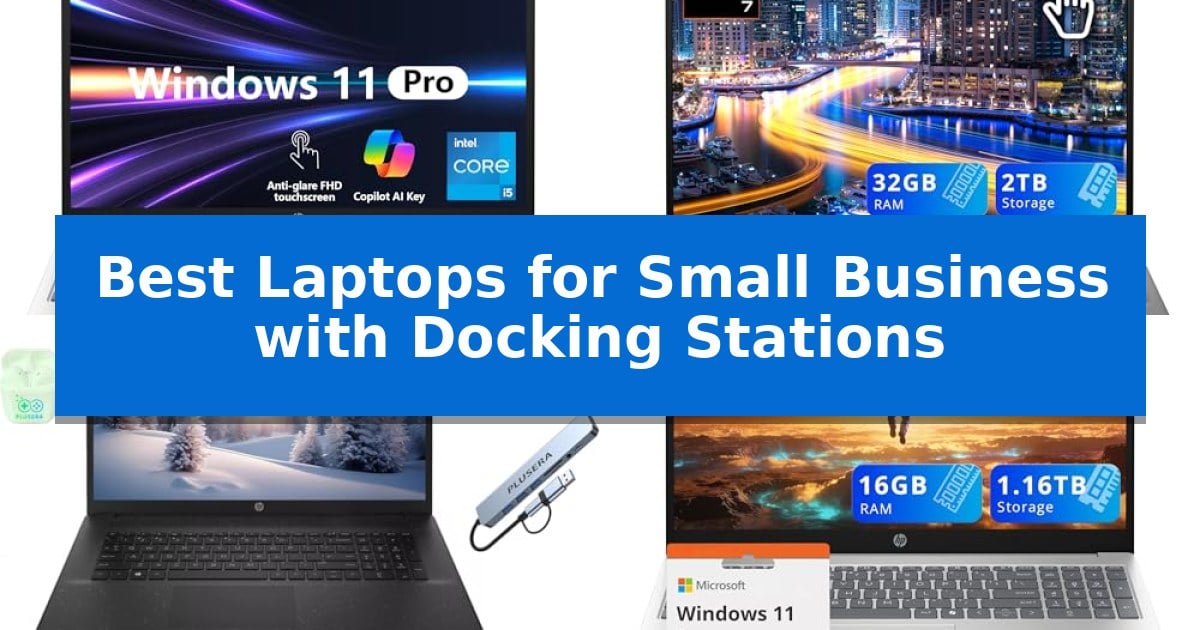 Best Laptops for Small Business with Docking Stations