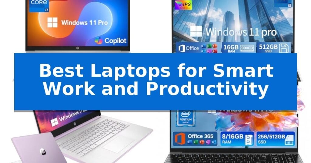 Best Laptops for Smart Work and Productivity