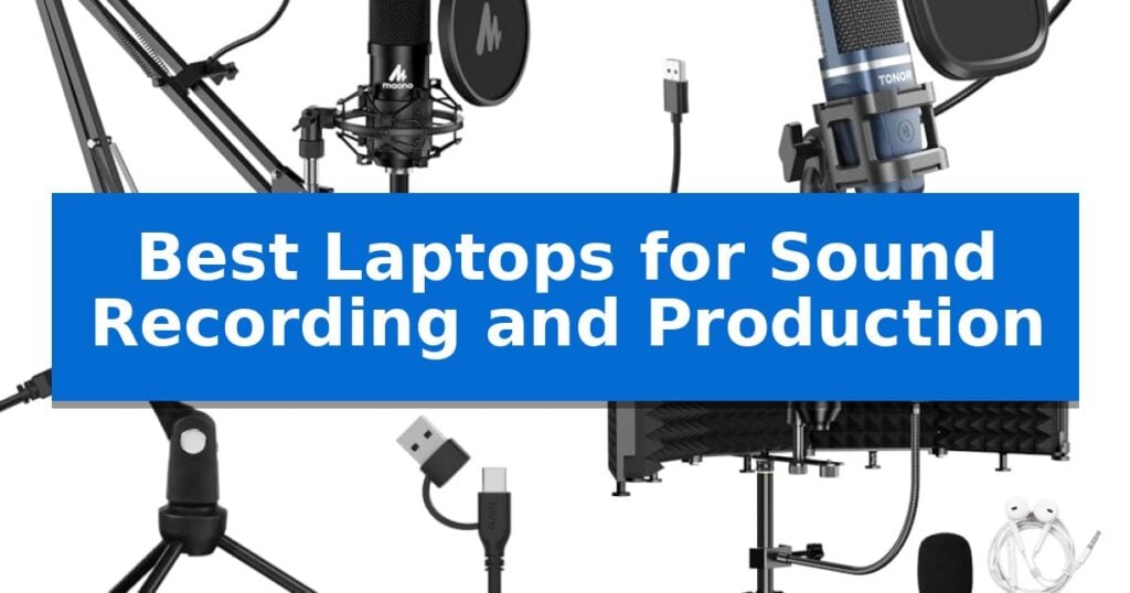 Best Laptops for Sound Recording and Production