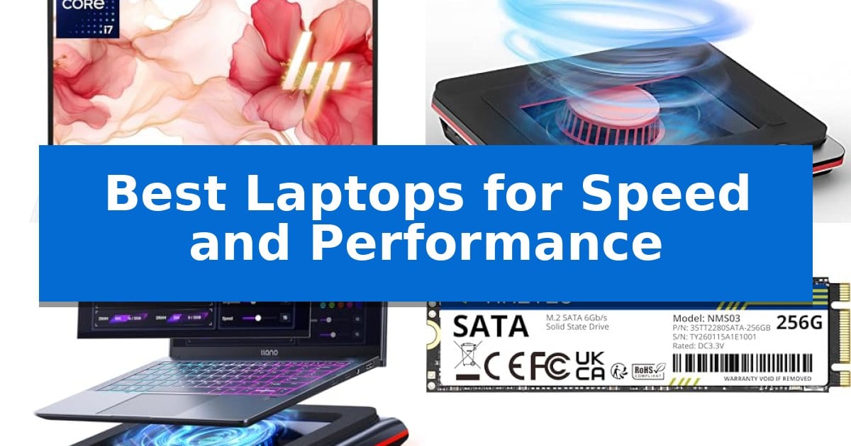 Best Laptops for Speed and Performance