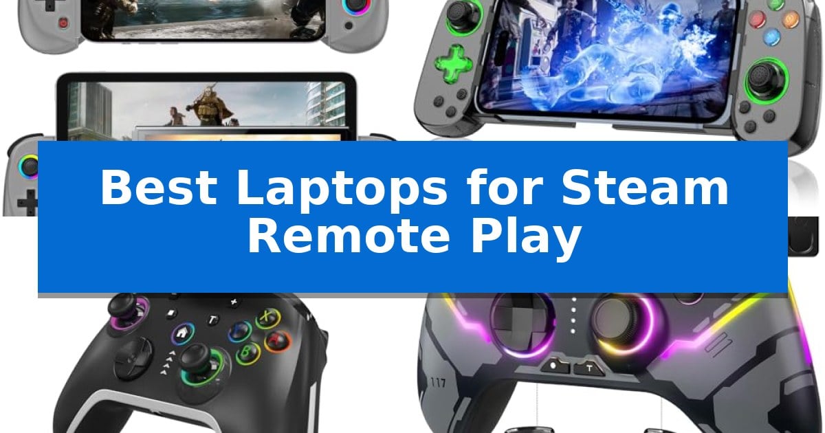 Best Laptops for Steam Remote Play