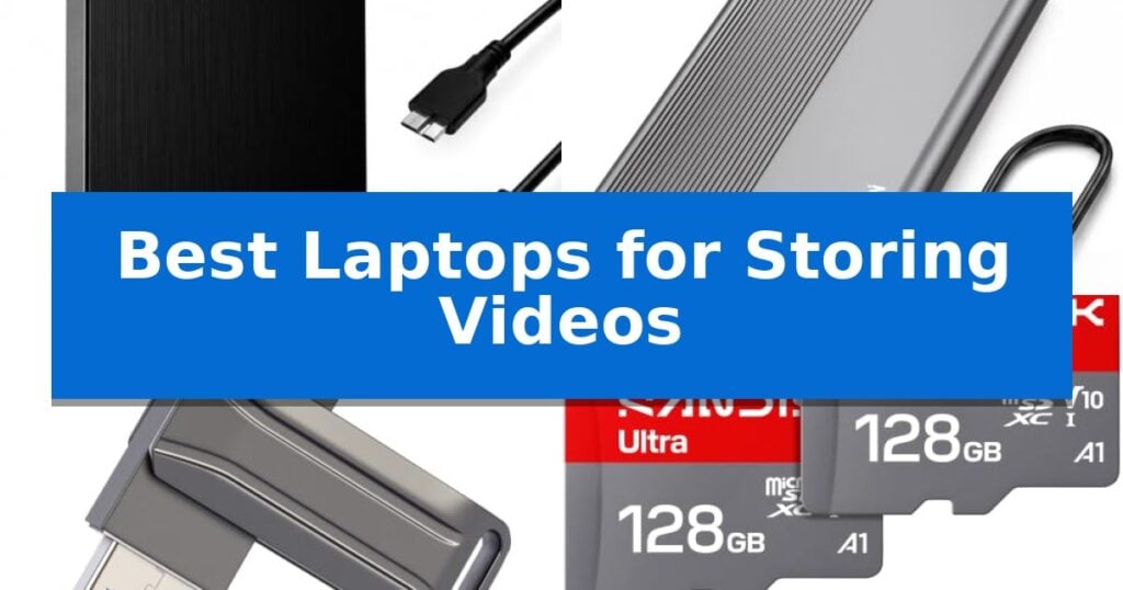 Best Laptops for Storing Videos