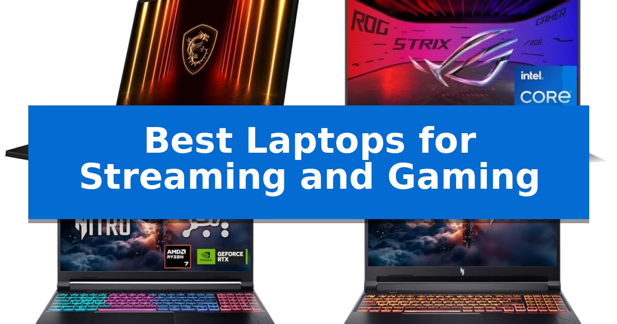 Best Laptops for Streaming and Gaming
