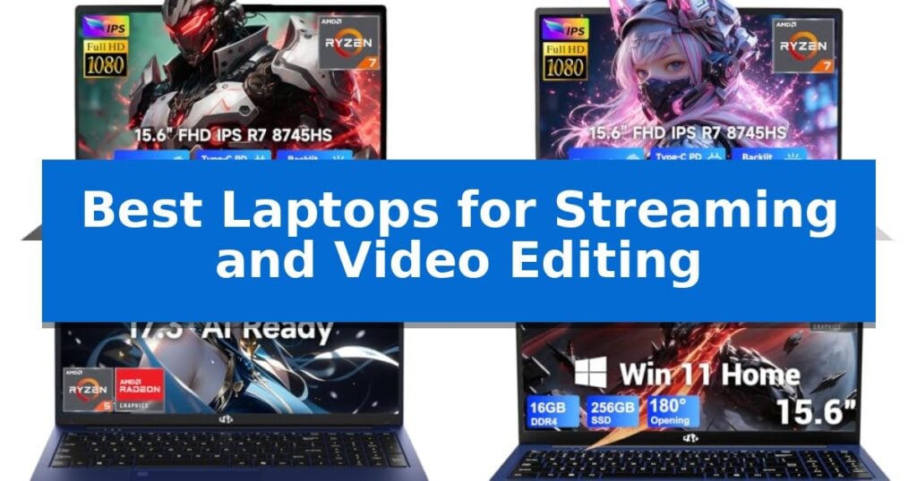 Best Laptops for Streaming and Video Editing