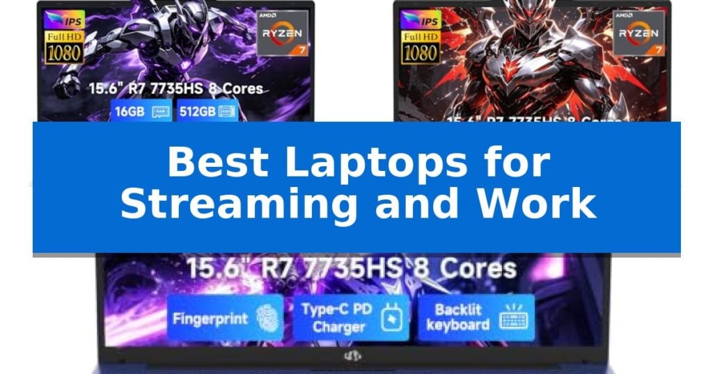 Best Laptops for Streaming and Work