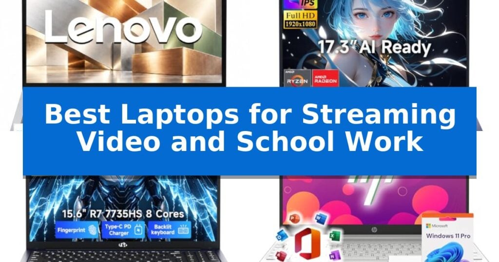 Best Laptops for Streaming Video and School Work