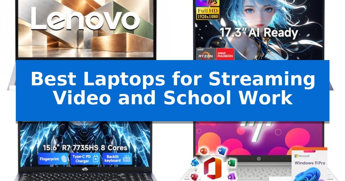 Best Laptops for Streaming Video and School Work