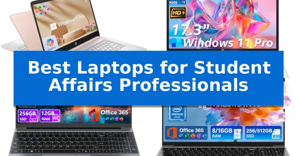 Best Laptops for Student Affairs Professionals