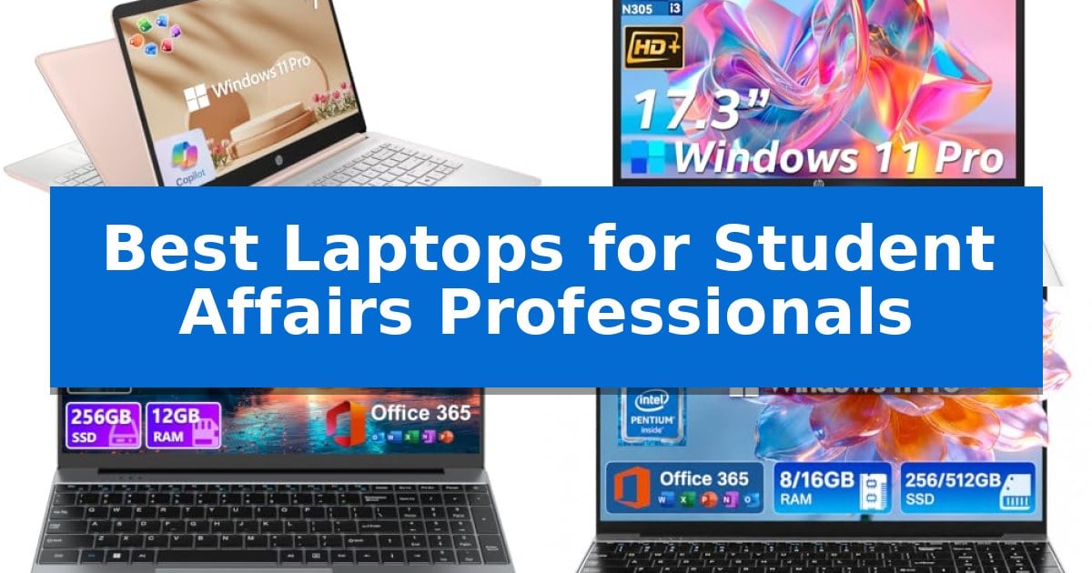 Best Laptops for Student Affairs Professionals