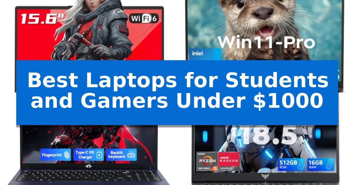 Best Laptops for Students and Gamers Under $1000